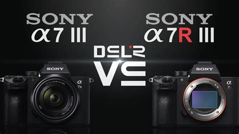 Sony alpha a7 III vs Sony alpha a7R III - YouTube