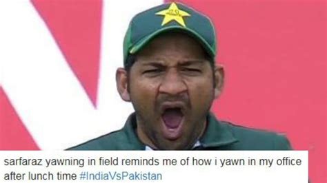 Pakistan captain Sarfaraz Ahmed yawns at match against India. Result ...