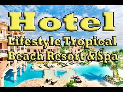 Overview Hotel Lifestyle Tropical Beach Resort - YouTube