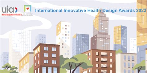 INTERNATIONAL INNOVATIVE HEALTH DESIGN AWARDS - International Union of Architects