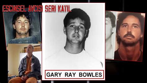 Gary Ray Bowles (Eşcinsel Avcısı Seri Katil) - YouTube