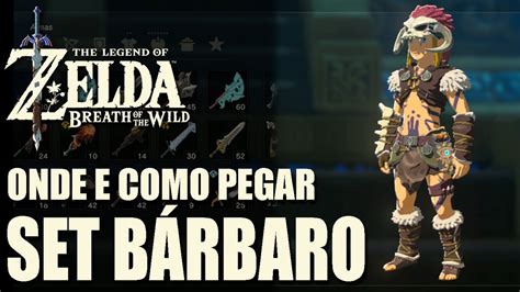 ZELDA BREATH OF THE WILD - COMO PEGAR O SET BÁRBARO(Barbarian set location) - YouTube