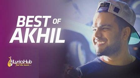 Akhil All New Songs List with Lyrics & Videos | iLyricsHub