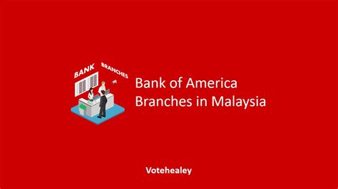 √ Bank of America Branches in Malaysia Location, Contact