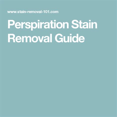 Perspiration Stain Removal Guide | Stain removal guide, Stain remover, Perspiration