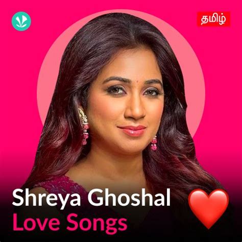 Shreya Ghoshal - Love Songs - Tamil - Latest Tamil Songs Online - JioSaavn