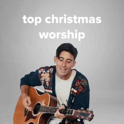 Top Christmas Worship Songs - PraiseCharts