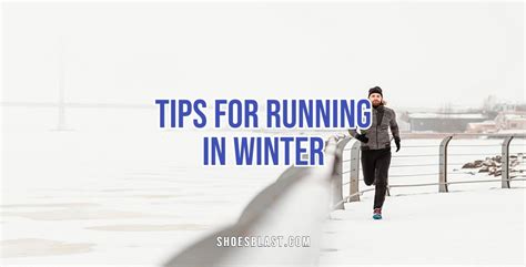 5 Tips for Running in Cold Weather - Shoesblast.com