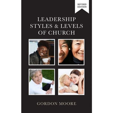 Leadership Styles And Levels Of Church - By Gordon Moore (paperback ...