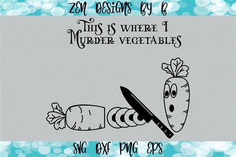 This is Where I murder Vegetables SVG, Cutting Board Quote By Zen ...