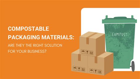 Compostable Packaging Materials: Are They the Right Solution for Your Business?