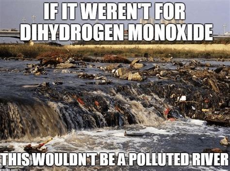 PSA: Beware of the Dangers of the Common Chemical Dihydrogen Monoxide ...