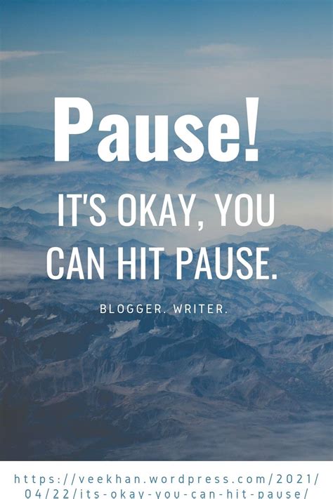 It’s Okay, You Can Hit Pause. in 2021 | Life quotes, Inspirational quotes, Motivational quotes