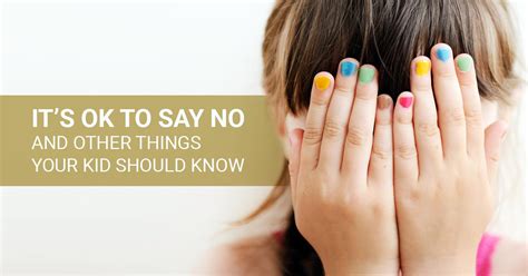 It’s Ok To Say No And Other Things Your Kid Should Know