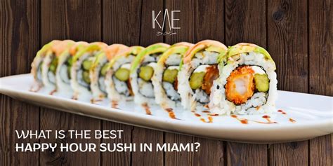 What Is The Best Happy Hour Sushi in Miami?