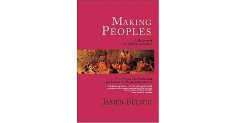 Making Peoples: A History of the New Zealanders from Polynesian Settlement to the End of the ...