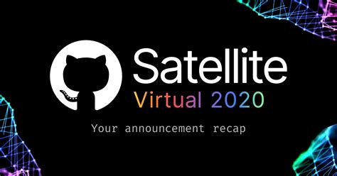 GitHub Satellite Virtual 2020 | ブチザッキ