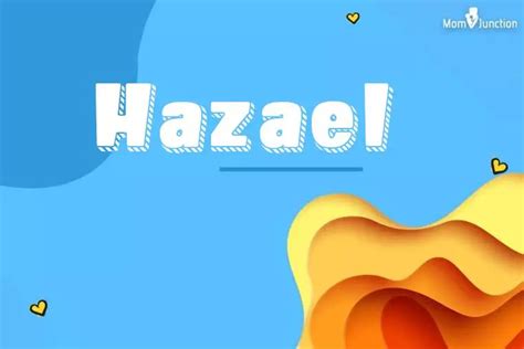 Explore Hazael: Meaning, Origin & Popularity