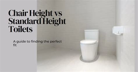 Chair Height vs Standard Height Toilets: Which Should You Choose?