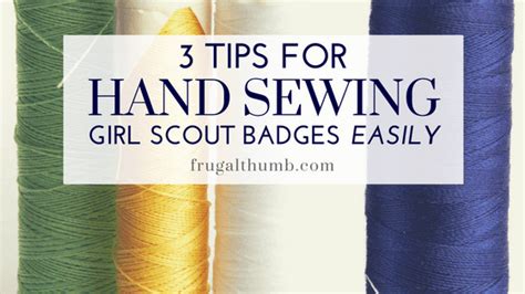 3 tips for hand sewing girl scout badges easily - Frugal Thumb