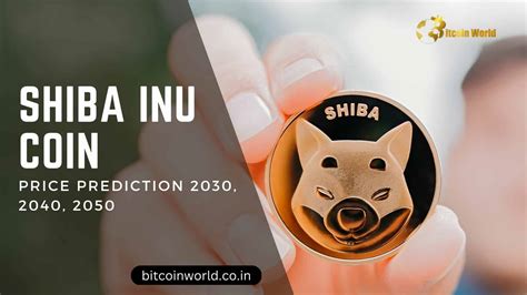 Shiba INU Coin Price Prediction 2030, 2040, 2050 - BitcoinWorld