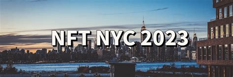 NFT NYC 2023: Your Ultimate Guide | NFT CULTURE | Web3 Culture NFTs & Crypto Art | Platforms and ...