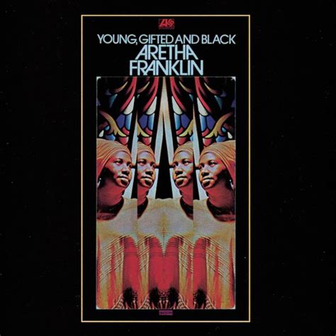 Young, Gifted And Black | Aretha Franklin – Download and listen to the ...