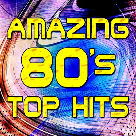 Various Artists - Amazing 80's Top Hits | iHeart