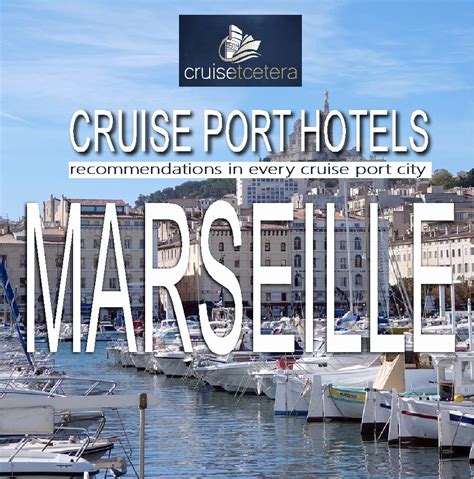 MARSEILLE - THE BEST CRUISE PORT HOTELS