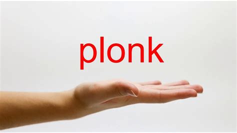 How to Pronounce plonk - American English - YouTube