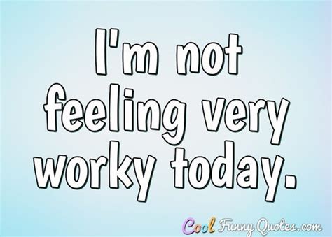 I don't work on weekends, or any other day that ends with "Y".