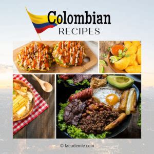 25+ Unique Colombian Dishes to Try for New Experiences in 2024