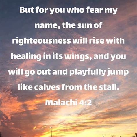 Malachi 4 2 but for you who fear my name the sun of righteousness will rise with healing in its ...