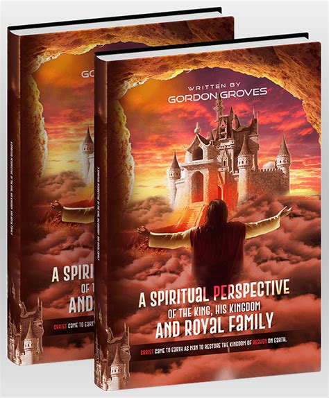 A Spiritual Perspective Of The King His Kingdom And Royal Family – GORDON GROVES