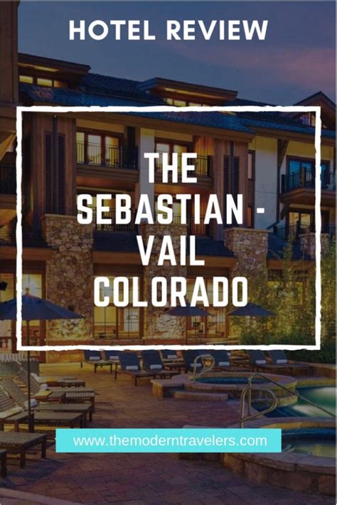 The Sebastian - Vail - The Modern Travelers