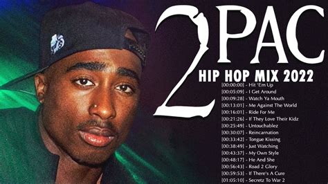 Best of 2Pac Hits Playlist 2022 - Best Songs Of Tupac Shakur Full Album - Tupac Shakur 2022 ...