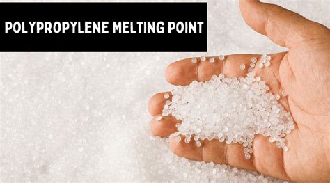 Polypropylene Melting Point, Properties and More - PlasticRanger