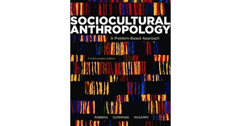 Sociocultural Anthropology: A Problem-Based Approach by Richard H. Robbins