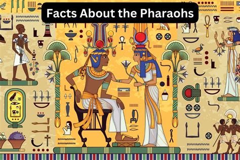 13 Facts About the Pharaohs of Ancient Egypt - Have Fun With History