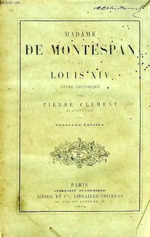 MADAME DE MONTESPAN ET LOUIS XIV, ETUDE HISTORIQUE by CLEMENT PIERRE: bon Couverture souple ...