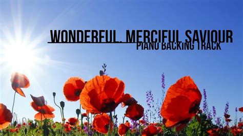 Wonderful Merciful Savior - Piano Backing Track - Instrumental sing ...