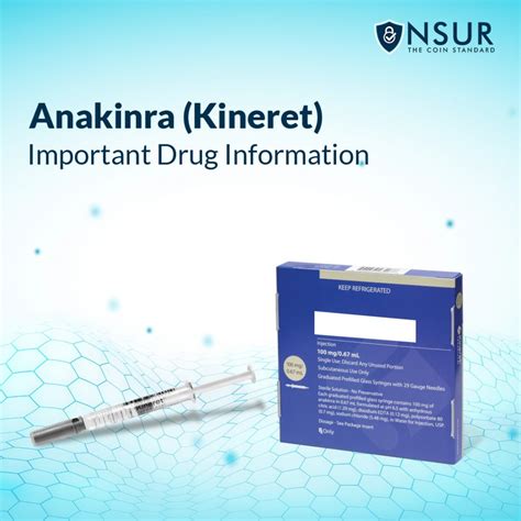 Anakinra (Kineret): Important Drug Information – NSUR Blog