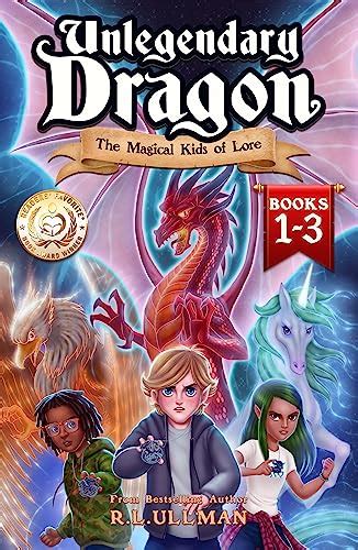 Amazon.com: Unlegendary Dragon Books 1-3: The Magical Kids of Lore eBook : Ullman, R.L.: Kindle ...