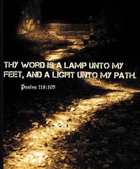 Thy Word is a lamp unto my feet, and a light unto my path. Psalms 119:105 KJV | Beautiful word ...