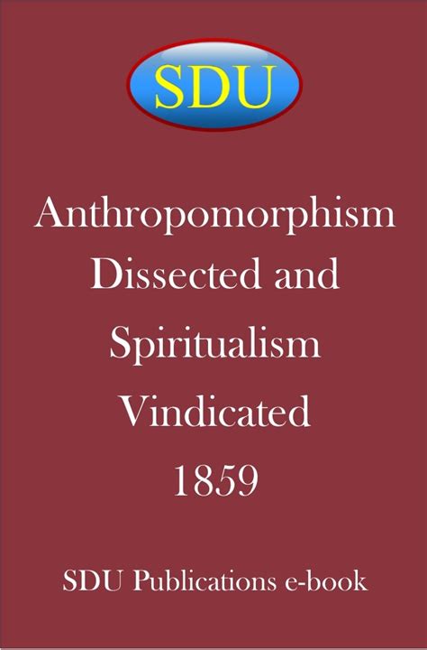 Anthropomorphism Dissected and Spiritualism Vindicated 1859