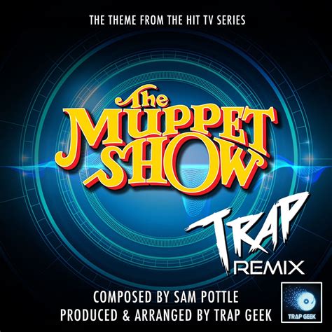 ᐉ The Muppet Show Main Theme (From "the Muppet Show") [Trap Remix] MP3 320kbps & FLAC | Best Dj ...