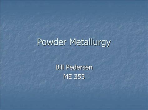 PPT - Powder Metallurgy PowerPoint Presentation, free download - ID:1206200