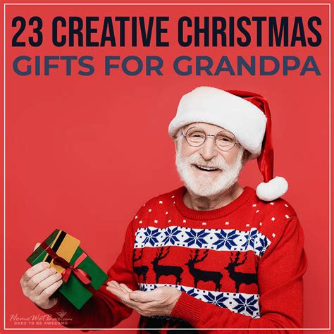 23 Creative Christmas Gifts for Grandpa