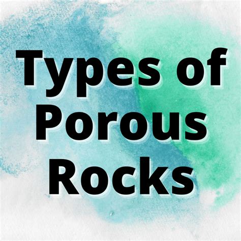 12 Types of Porous Rocks (With Examples of Porous Rocks) - Yes Dirt