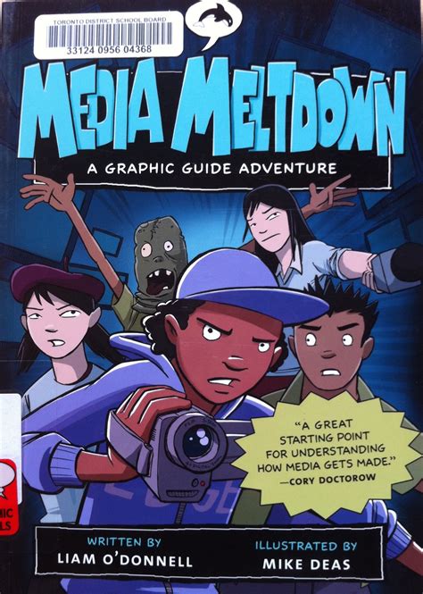 Media Meltdown: A Graphic Guide Adventure by Liam O'Donnell, illustrated by Mike Deas (GN F ODO ...